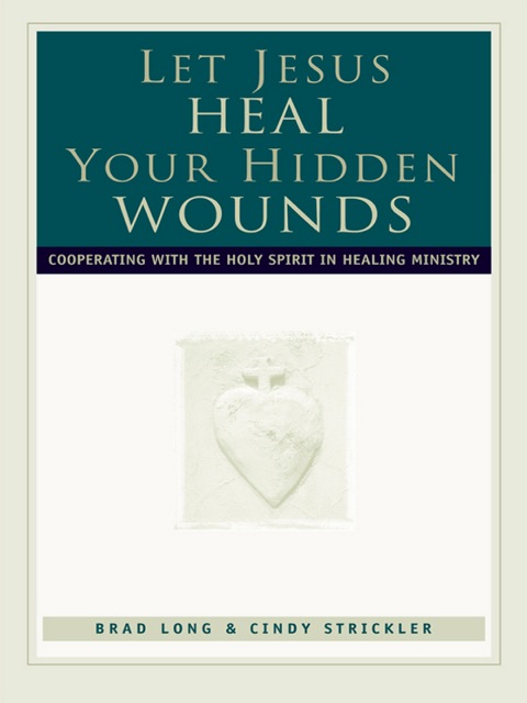 Cover image for book Let Jesus Heal Your Hidden Wounds