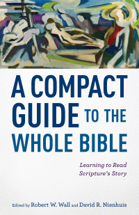 Cover image: A Compact Guide to the Whole Bible 9780801049835