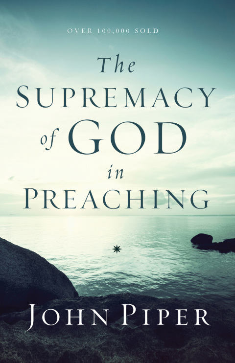 Cover image for book The Supremacy of God in Preaching