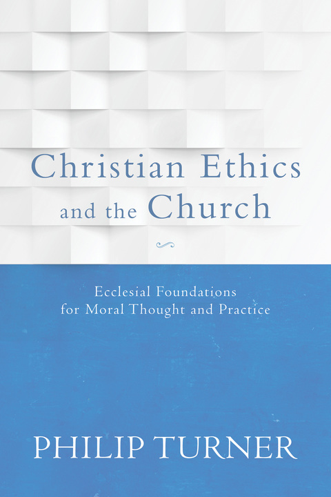 Cover image for book Christian Ethics and the Church