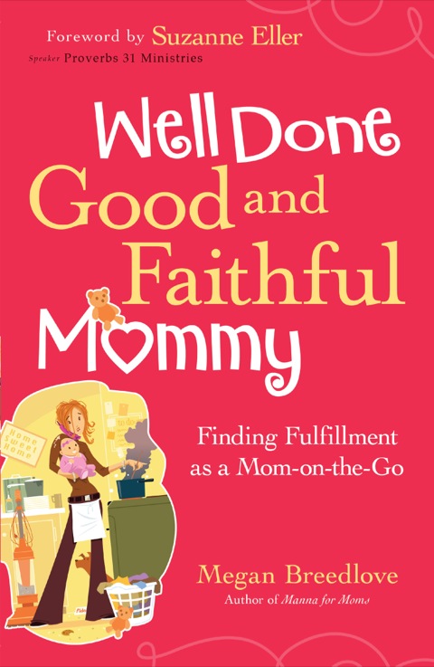 Cover image for book Well Done Good and Faithful Mommy
