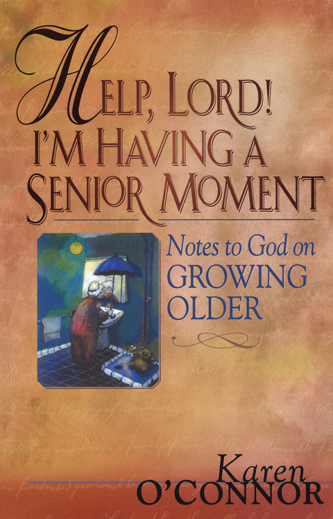 Cover image for book Help, Lord! I'm Having a Senior Moment