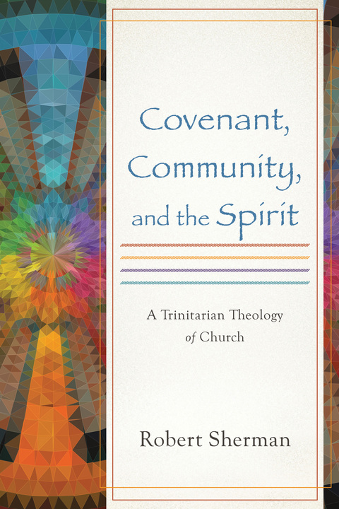 Cover image for book Covenant, Community, and the Spirit