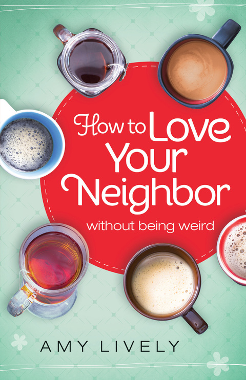 Cover image for book How to Love Your Neighbor Without Being Weird