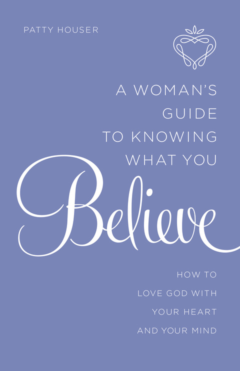 Cover image for book A Woman's Guide to Knowing What You Believe
