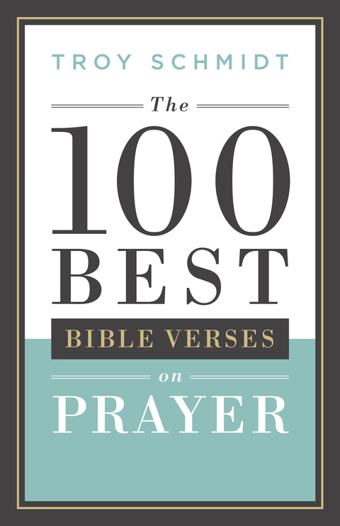 Cover image for book The 100 Best Bible Verses on Prayer