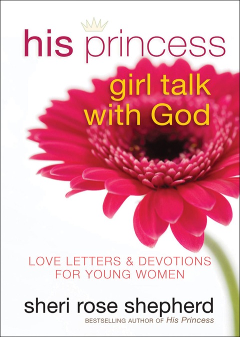 Cover image for book His Princess Girl Talk with God: Love Letters and Devotions for Young Women