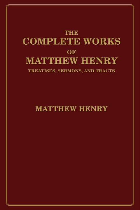 Cover image for book The Complete Works of Matthew Henry
