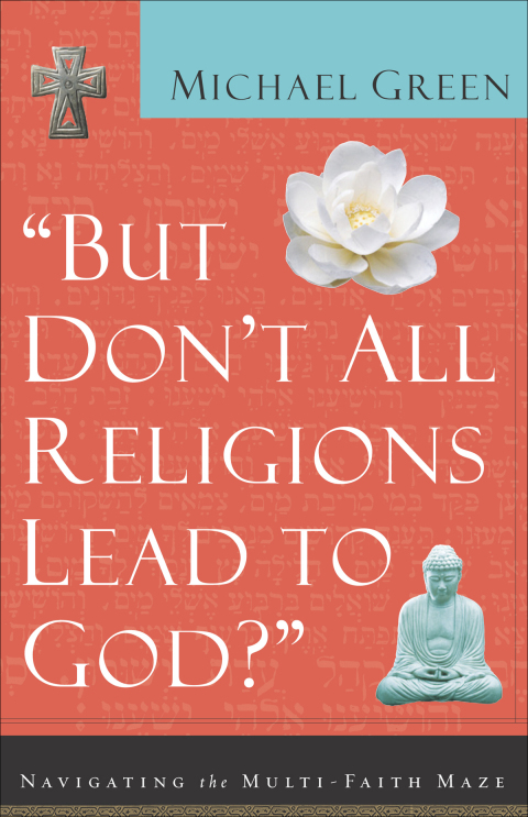 Cover image for book But Don't All Religions Lead to God?