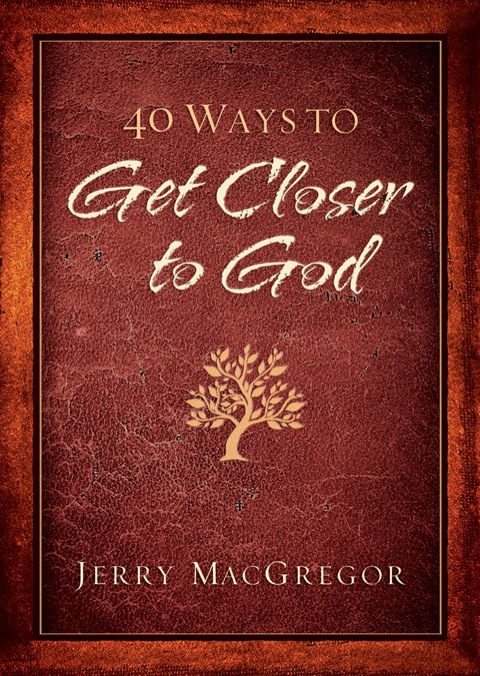 Cover image for book 40 Ways to Get Closer to God