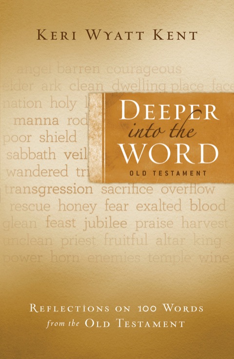 Cover image for book Deeper Into the Word: Old Testament: Reflections on 100 Words from the Old Testament