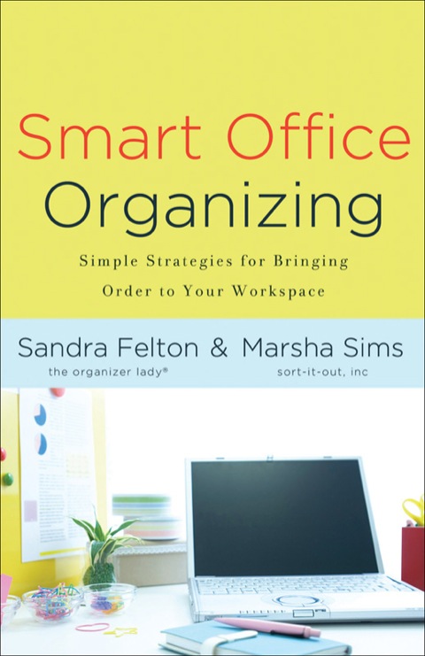 Cover image for book Smart Office Organizing: Simple Strategies for Bringing Order to Your Workspace