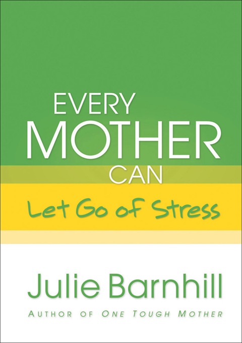 Cover image for book Every Mother Can Let Go of Stress