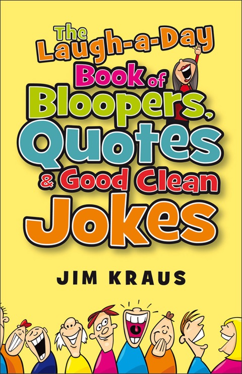 Cover image for book The Laugh-a-Day Book of Bloopers, Quotes & Good Clean Jokes