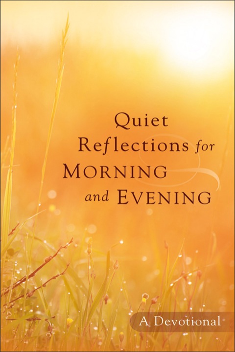 Cover image for book Quiet Reflections for Morning and Evening