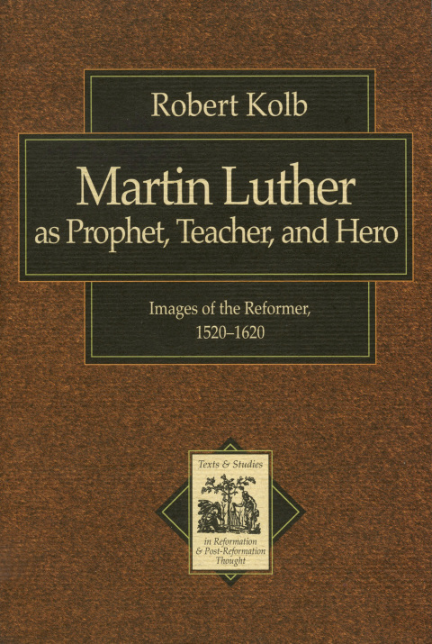 Cover image for book Martin Luther as Prophet, Teacher, and Hero