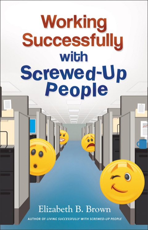Cover image for book Working Successfully with Screwed-Up People