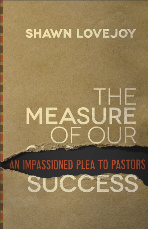 Cover image for book The Measure of Our Success: An Impassioned Plea to Pastors