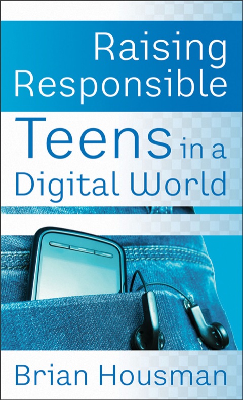 Cover image for book Raising Responsible Teens in a Digital World