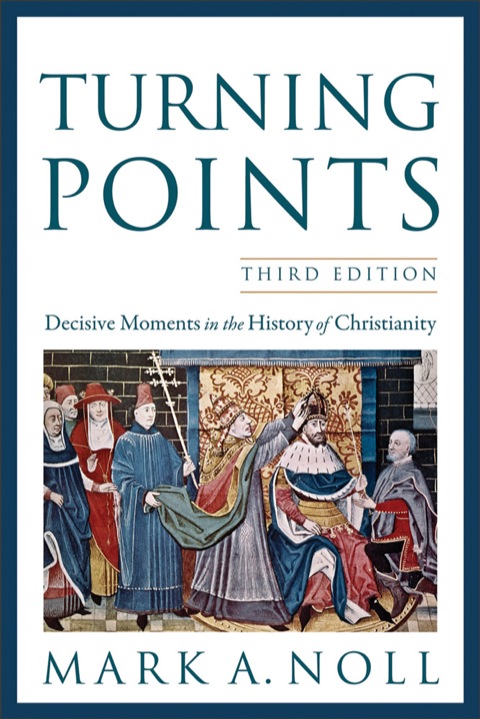 Cover image for book Turning Points: Decisive Moments in the History of Christianity