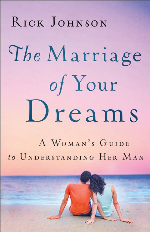 Cover image for book The Marriage of Your Dreams: A Woman's Guide to Understanding Her Man