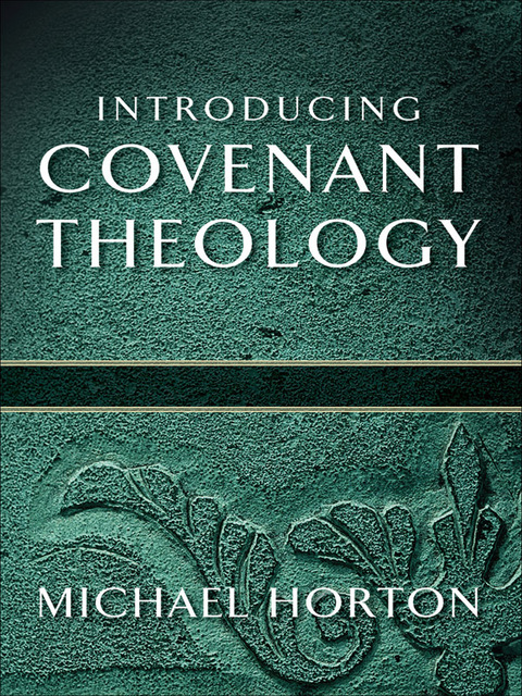 Cover image for book Introducing Covenant Theology: Introducing Covenant Theology