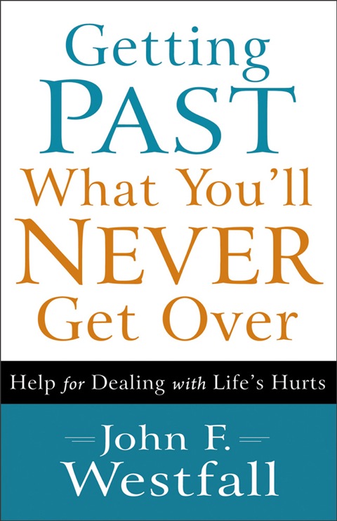 Cover image for book Getting Past What You'll Never Get Over