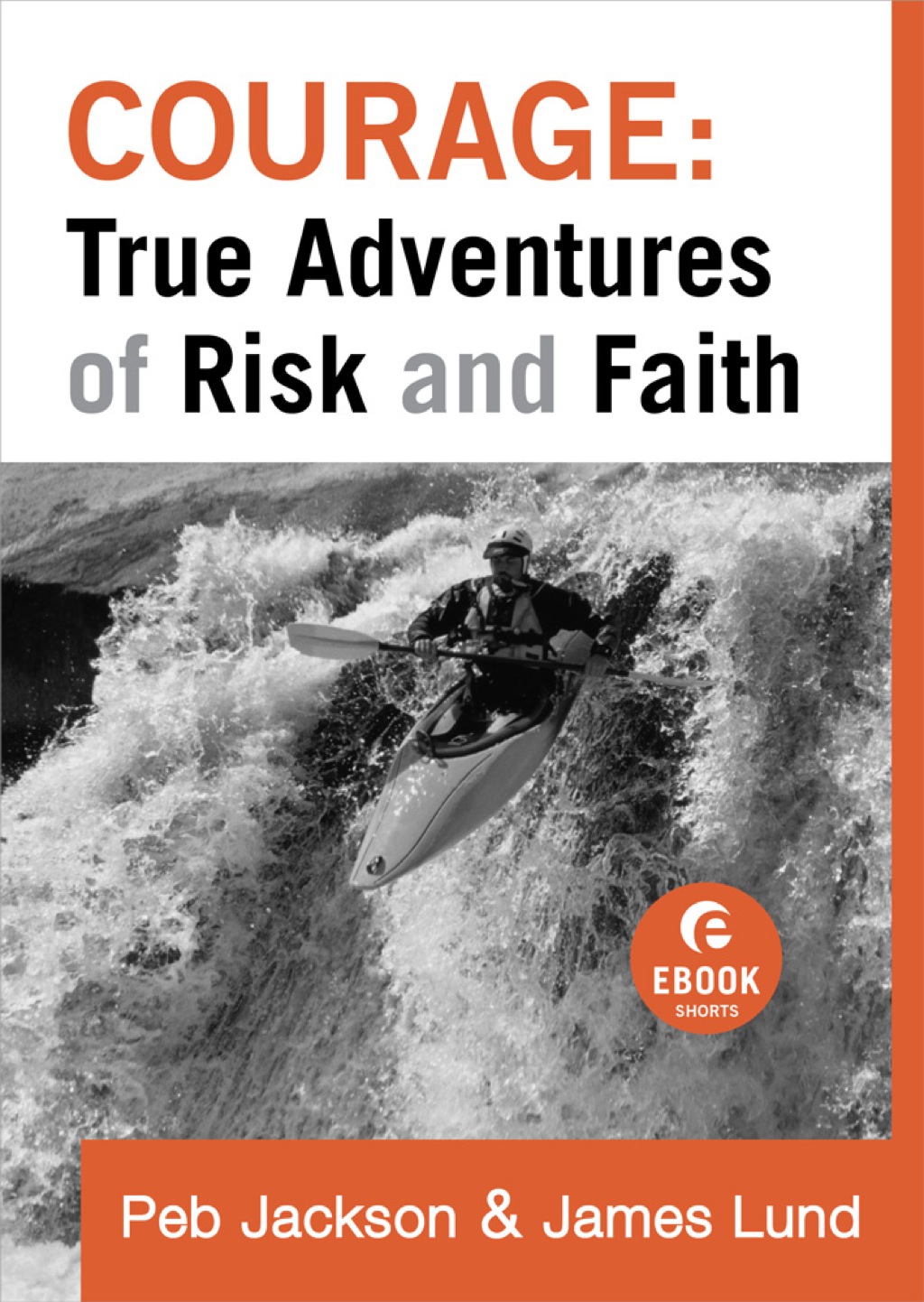Reflowable Courage: True Adventures of Risk and Faith; $3.32