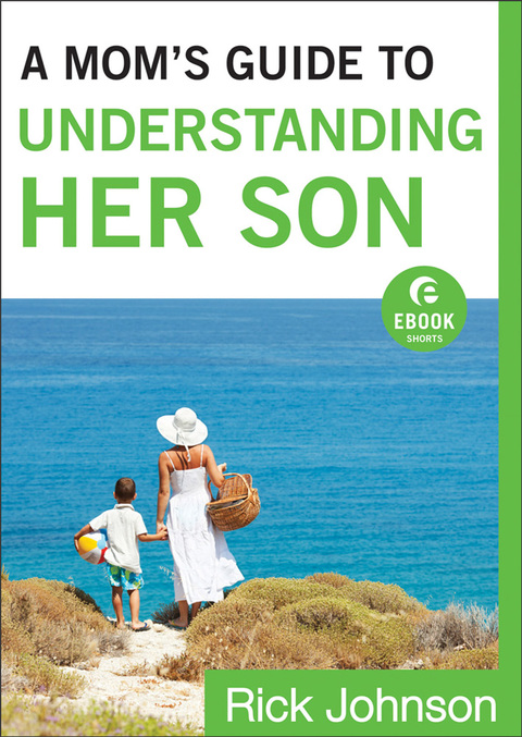 Cover image for book A Mom's Guide to Understanding Her Son: How Moms Can Influence Boys to Become Men of Character