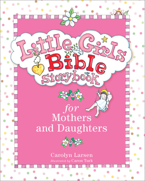Cover image for book Little Girls Bible Storybook for Mothers and Daughters