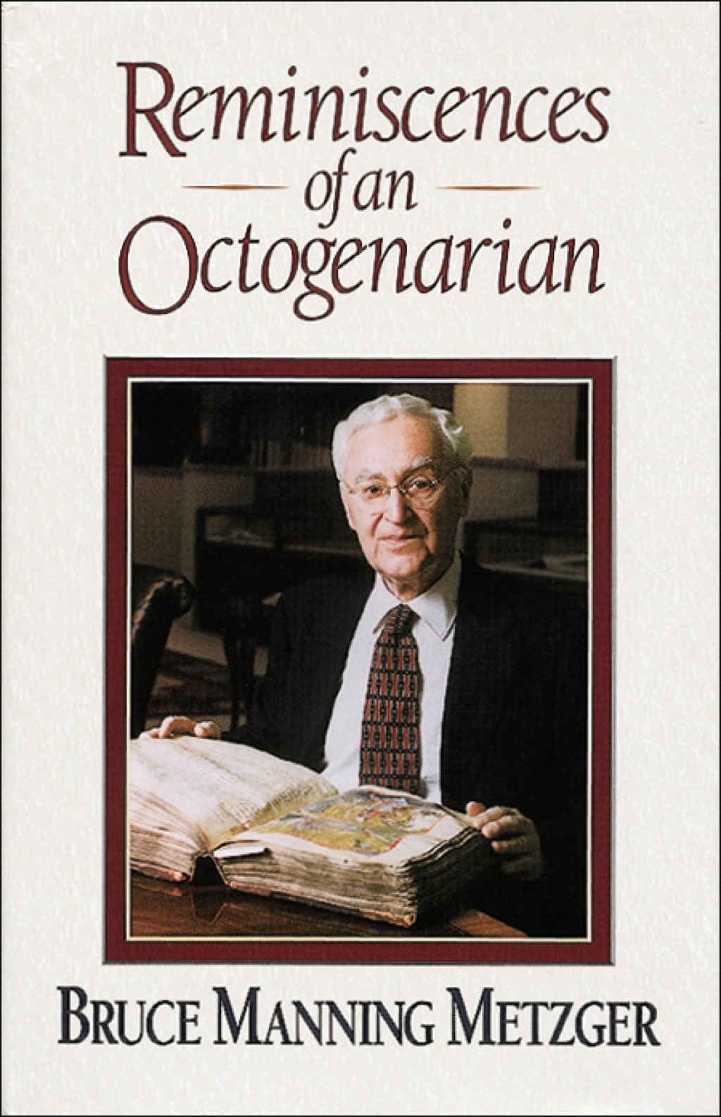 Reminiscences of an Octogenarian (eBook) - Bruce M. Metzger,