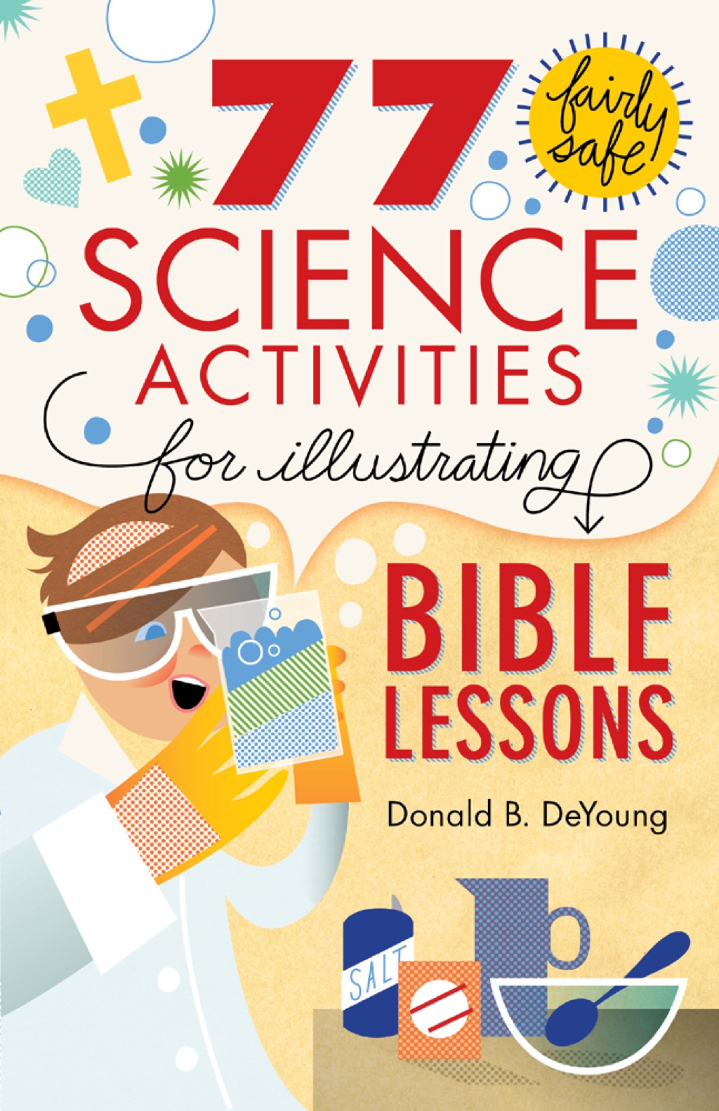 Reflowable 77 Fairly Safe Science Activities for Illustrating Bible Lessons; $18.86