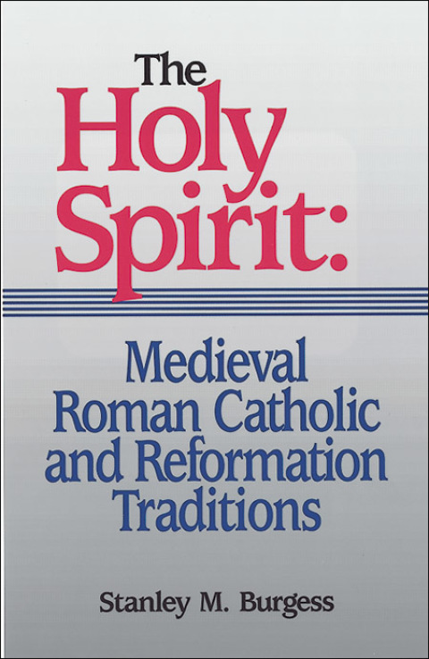 Cover image for book The Holy Spirit: Medieval Roman Catholic and Reformation Traditions