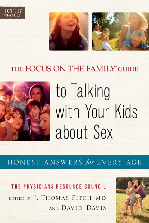 Cover image for book The Focus on the Family® Guide to Talking with Your Kids about Sex