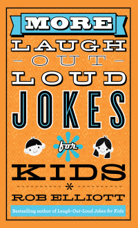 صورة الغلاف: More Laugh-Out-Loud Jokes for Kids 9780800788216
