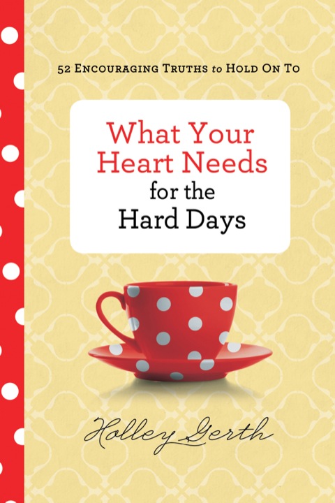 Cover image for book What Your Heart Needs for the Hard Days