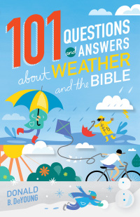 صورة الغلاف: 101 Questions and Answers about Weather and the Bible 9780801016141