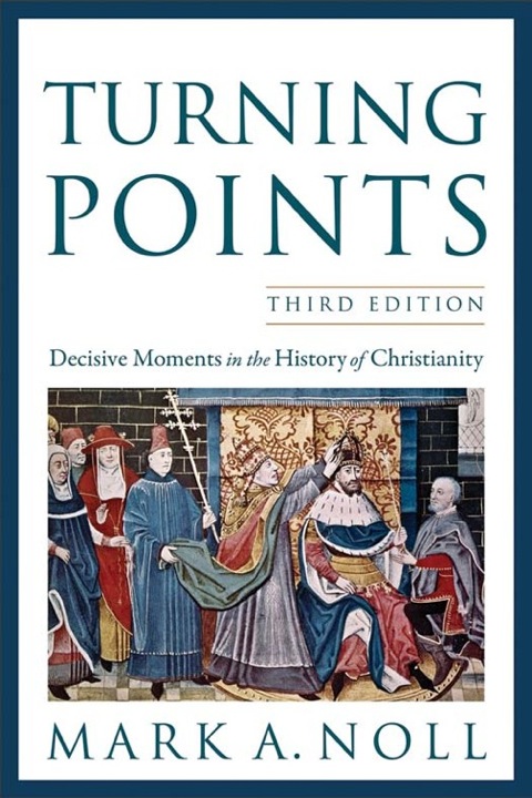 Cover image for book Turning Points: Decisive Moments in the History of Christianity
