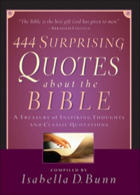 صورة الغلاف: 444 Surprising Quotes About the Bible 9780764200694