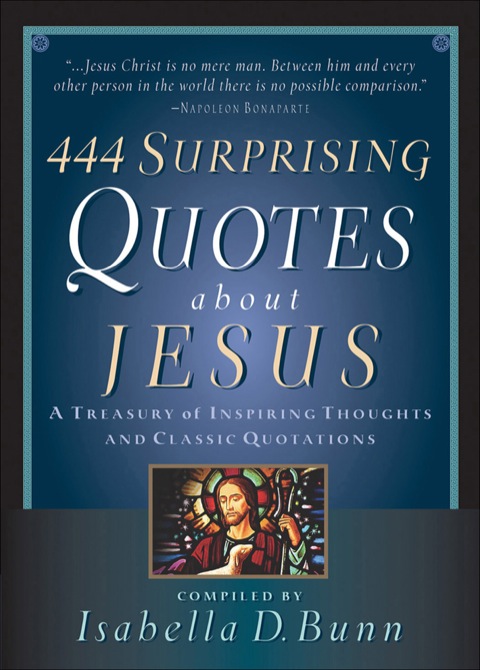Cover image for book 444 Surprising Quotes About Jesus