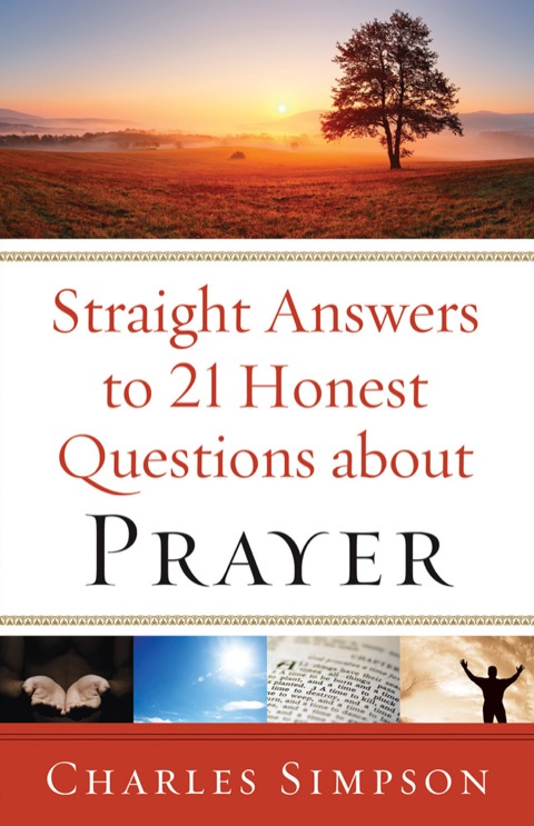 Cover image for book Straight Answers to 21 Honest Questions about Prayer
