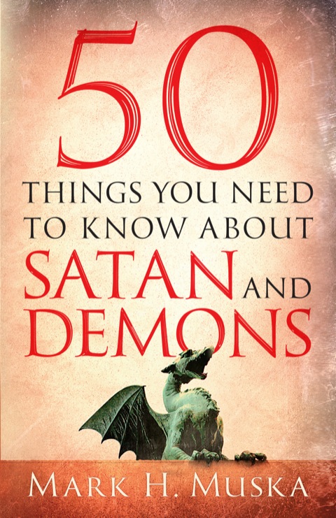 Cover image for book 50 Things You Need to Know About Satan and Demons