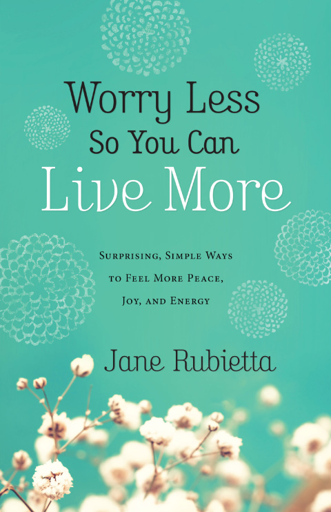 Cover image for book Worry Less So You Can Live More