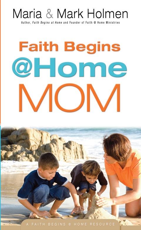 Cover image for book Faith Begins @ Home Mom