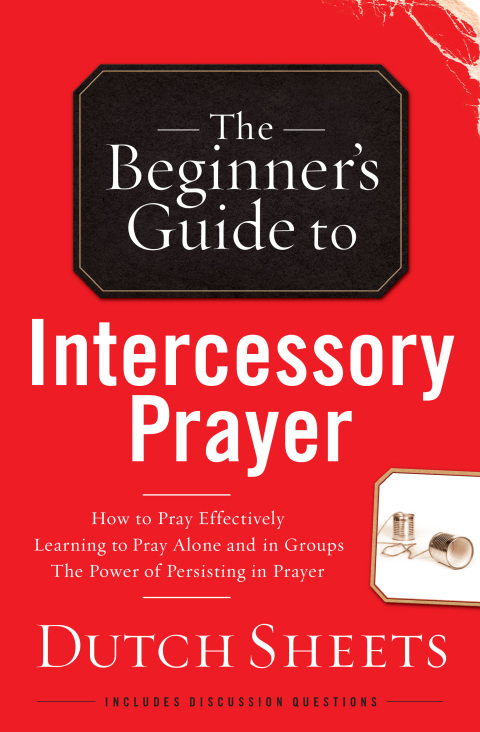 Cover image for book The Beginner's Guide to Intercessory Prayer