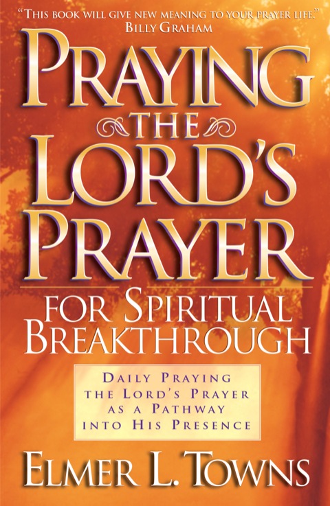 Cover image for book Praying the Lord's Prayer for Spiritual Breakthrough