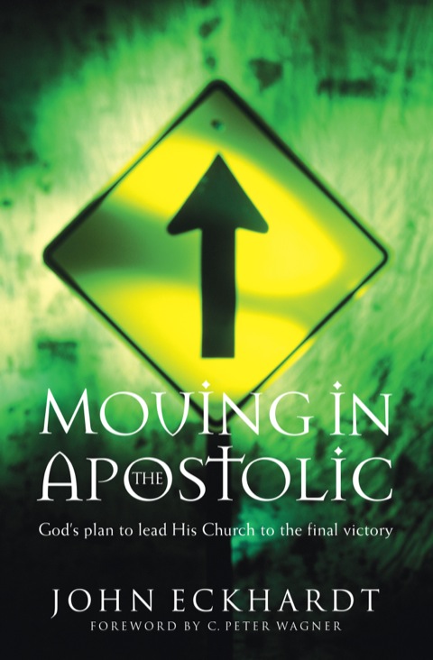 Cover image for book Moving in the Apostolic: God's Plan to Lead His Church to the Final Victory