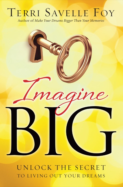 Cover image for book Imagine Big: Unlock the Secret to Living Out Your Dreams