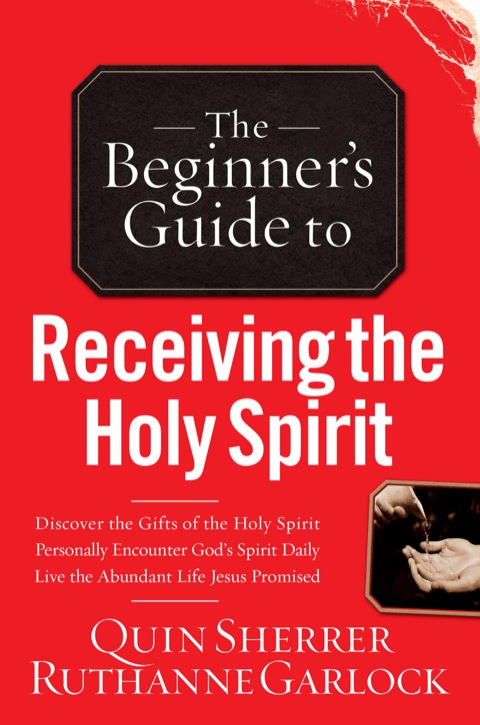 Cover image for book The Beginner's Guide to Receiving the Holy Spirit