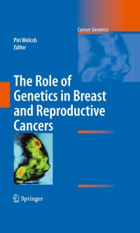Cover image: The Role of Genetics in Breast and Reproductive Cancers 1st edition 9781441904768